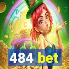 484 bet